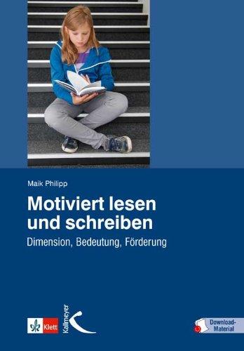 Motiviert lesen und schreiben: Dimensionen, Bedeutung, Förderung