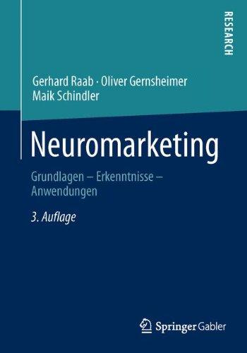 Neuromarketing: Grundlagen - Erkenntnisse - Anwendungen