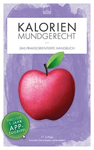 Kalorien mundgerecht: Das praxisorientierte Handbuch