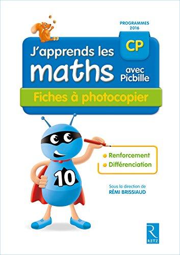 J'apprends les maths avec Picbille CP : fiches à photocopier : programmes 2016