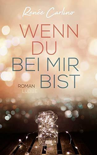 Wenn du bei mir bist: Roman