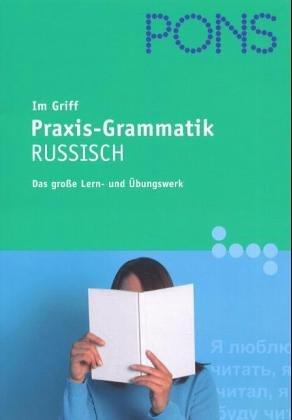 PONS Russische Grammatik im Griff. Das Wichtigste zum Lernen und Nachschlagen