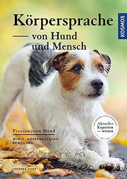 Körpersprache von Hund und Mensch: Mimik, Körperhaltung, Bewegung (Praxiswissen Hund)