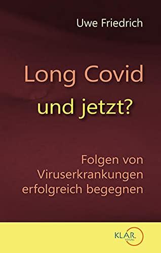 Long Covid - und jetzt?: Folgen von Viruserkrankungen erfolgreich begegnen