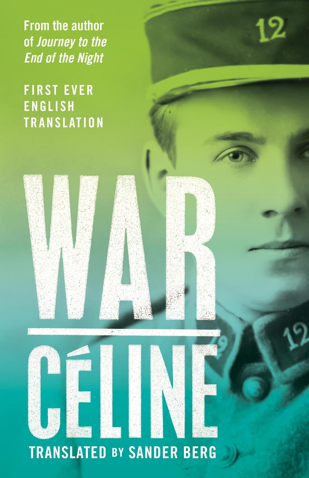 War: First Ever English Translation of an Unpublished Work by Louis-Ferdinand Céline