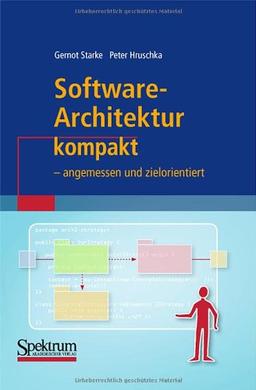 Software-Architektur kompakt: - angemessen und zielorientiert (IT kompakt)