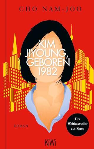 Kim Jiyoung, geboren 1982: Roman (KiWi Geschenkbuch im Kleinformat)