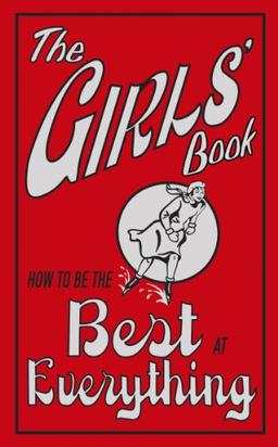 Girls' Book: How to Be the Best at Everything