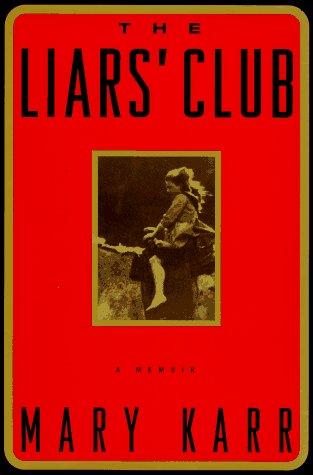 The Liars' Club: A Memoir