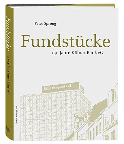 Fundstücke: 150 Jahre Kölner Bank eG. 1867-2017