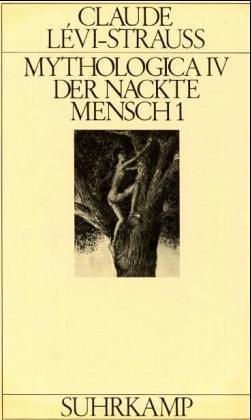 Lévi-Strauss, Claude 4., Der nackte Mensch1. Mythologiques <dt.>] Mythologica. - Frankfurt am Main : Suhrkam