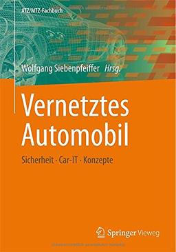 Vernetztes Automobil: Sicherheit - Car-IT - Konzepte (ATZ/MTZ-Fachbuch)