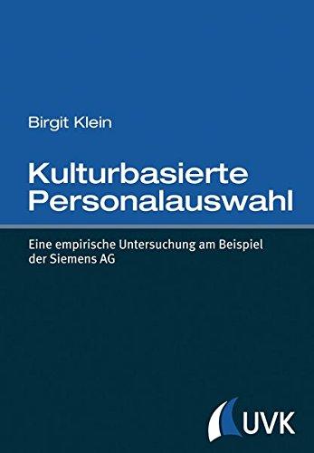 Kulturbasierte Personalauswahl: Eine empirische Untersuchung am Beispiel der Siemens AG