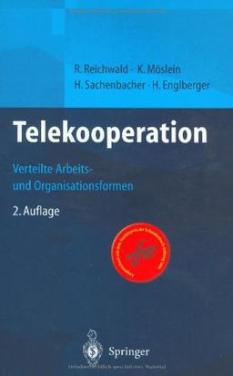 Telekooperation: Verteilte Arbeits- und Organisationsformen