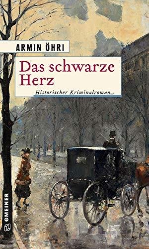 Das schwarze Herz: Julius Bentheim ermittelt (Julius Bentheim und Albrecht Krosick) (Historische Romane im GMEINER-Verlag)