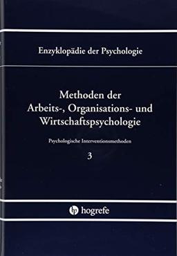 Methoden der Arbeits-, Organisations- und Wirtschaftspsychologie (B/III/3) (Enzyklopädie der Psychologie)