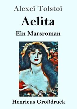 Aelita (Großdruck): Ein Marsroman