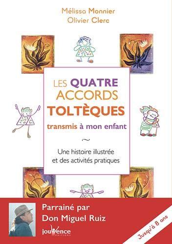 Les Quatre Accords Tolteques Transmis a Mon Enfant