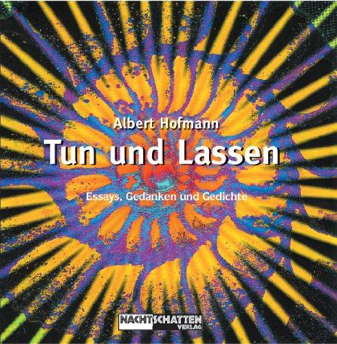 Tun und Lassen: Essays, Gedanken und Gedichte