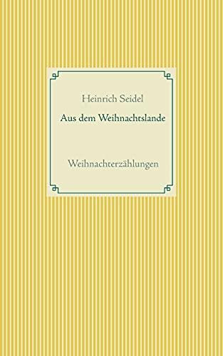 Aus dem Weihnachtslande: Weihnachterzählungen (Taschenbuch-Literatur-Klassiker)