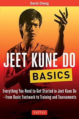 Jeet Kune Do Basics: Everything You Need to Get Started in Jeet Kune Do - from Basic Footwork to Training and Tournament: Everything You Need to Get ... and Tournaments (Tuttle Martial Arts Basics)