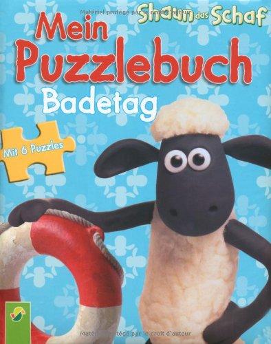 Shaun das Schaf: Mein Puzzlebuch Badetag: 6 Puzzles zu je 6 Teilen