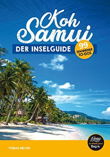 Koh Samui Reiseführer - der Inselguide: 99 spannende To-Dos (inkl. Karten)