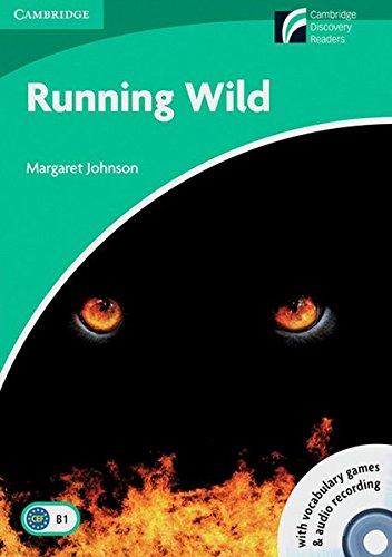 Running Wild: Book with CD-ROM and Audio-CD-Pack. Englische Lektüre für das 5. Lernjahr. Book with CD-ROM/Audio CD (Cambridge Discovery Readers)