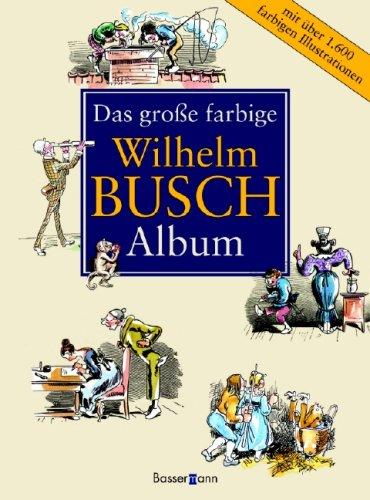 Das große farbige Wilhelm Busch Album