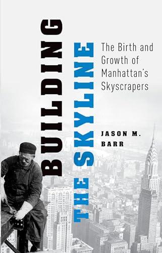 Building the Skyline: The Birth and Growth of Manhattan's Skyscrapers