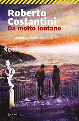 Da molto lontano. I nuovi casi del commissario Balistreri (Vol. 6) (Universale economica Feltrinelli)