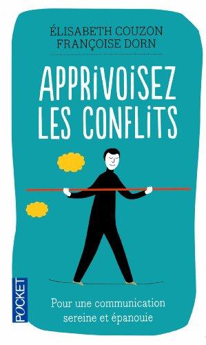 Apprivoisez les conflits : pour une communicaiton sereine et épanouie