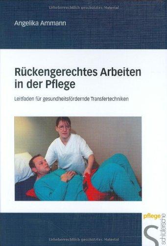 Rückengerechtes Arbeiten in der Pflege. Leitfaden für gesundheitsfördernde Transfertechniken