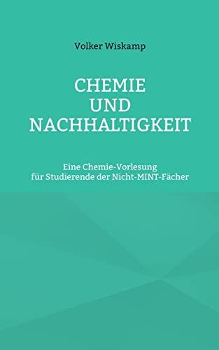 Chemie und Nachhaltigkeit: Eine Chemie-Vorlesung für Studierende der Nicht-MINT-Fächer