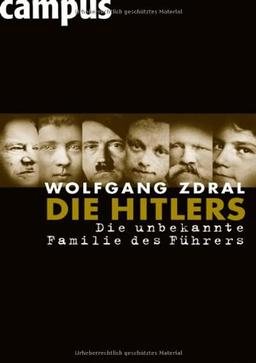 Die Hitlers: Die unbekannte Familie des Führers