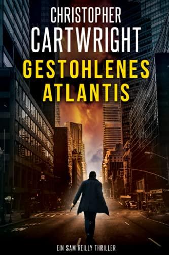 Gestohlenes Atlantis (Ein Sam Reilly Thriller, Band 3)