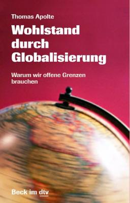 Wohlstand durch Globalisierung: Warum wir offene Grenzen brauchen