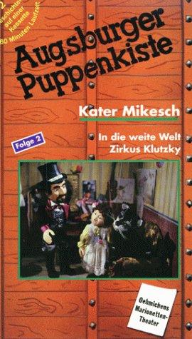 Augsburger Puppenkiste - Kater Mikesch: In die weite Welt / Zirkus Klutzky [VHS]