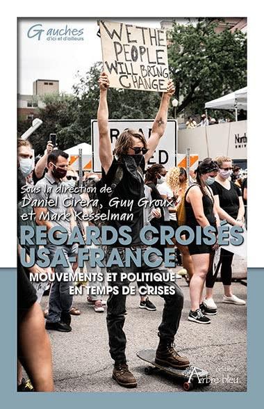 Regards croisés USA-France: Mouvements et politique en temps de crises