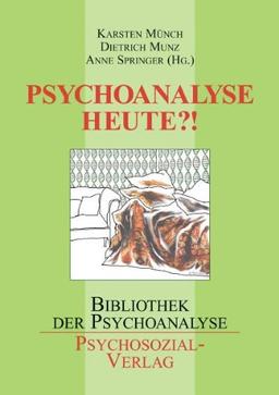 Psychoanalyse heute?!: Tagungsband der 57. Jahrestagung der Deutschen Gesellschaft für Psychoanalyse, Psychotherapie, Psychosomatik und Tiefenpsychologie 2006