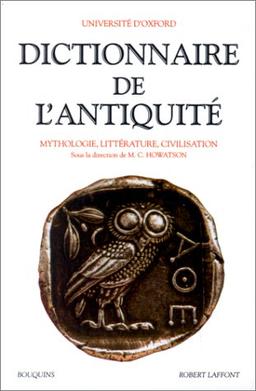 Dictionnaire de l'Antiquité : mythologie, littérature, civilisation