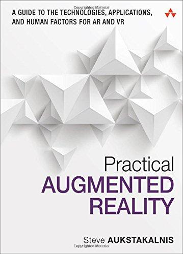 Practical Augmented Reality: A Guide to the Technologies, Applications and Human Factors for AR and VR (Usability)