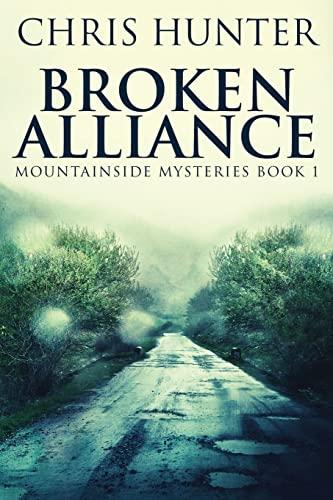 Broken Alliance (Mountainside Mysteries, Band 1)