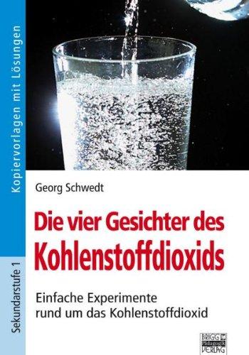 Brigg: Naturwissenschaften - Chemie: Die vier Gesichter des Kohlenstoffdioxids: Einfache Experimente rund um das Kohlenstoffdioxid. Kopiervorlagen mit Lösungen