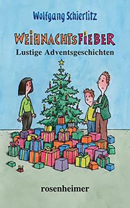 Weihnachtsfieber: Lustige Adventsgeschichten