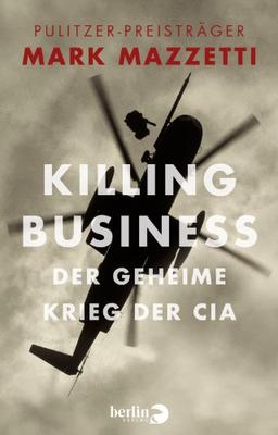 Killing Business. Der geheime Krieg der CIA