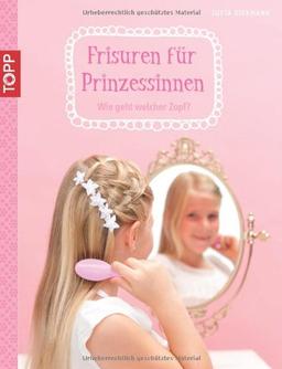 Frisuren für Prinzessinnen: Wie geht welcher Zopf?