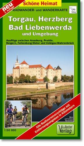 Radwander- und Wanderkarte Torgau, Herzberg, Bad Liebenwerda und Umgebung: Ausflüge zwischen Annaburg, Prettin, Belgern, Falkenberg/Elster und Uebigau-Wahrenbrück. 1:50000 (Schöne Heimat)