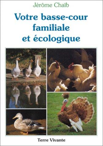 Votre basse-cour familiale et écologique