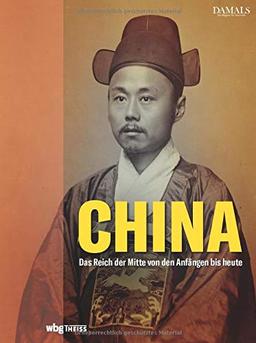 China - Das Reich der Mitte von den Anfängen bis heute. Politik, Wirtschaft & Gesellschaft: Tiefe Einblicke in den Vielvölkerstaat mit 3000-jähriger Geschichte. Ein reich bebildertes Sachbuch